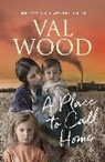 Val Wood - A Place to Call Home
