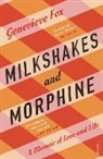 Genevieve Fox, Genevieve (Author) Fox - Milkshakes and Morphine