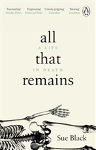 Professor Sue Black, Sue Black, Sue (Prof.) Black - All That Remains