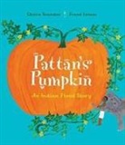 Frane Lessac, Chitra Soundar, Chitra Lessac Soundar, Frane Lessac - Pattan''s Pumpkin