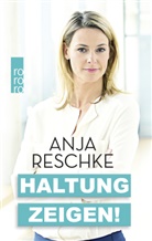 Anja Reschke - Haltung zeigen!