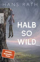 Hans Rath - Halb so wild
