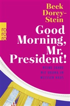 Beck Dorey-Stein - Good Morning, Mr. President!