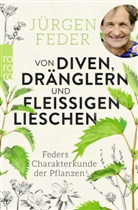 Jürgen Feder - Von Diven, Dränglern und fleißigen Lieschen