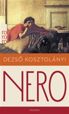 Dezsö Kosztolányi - Nero, der blutige Dichter