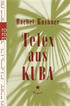 Rachel Kushner - Telex aus Kuba