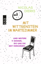 Nicolas Dierks - Mit Wittgenstein im Wartezimmer