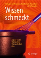 Thomas Bosbach, Argang Ghadiri, Thoma Vilgis, Thomas Vilgis - Wissen schmeckt
