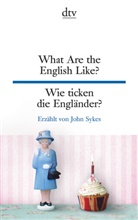 John Sykes - What Are the English Like? Wie ticken die Engländer?