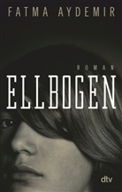 Fatma Aydemir - Ellbogen