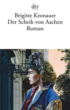 Brigitte Kronauer - Der Scheik von Aachen
