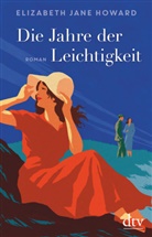 Elizabeth Jane Howard - Die Jahre der Leichtigkeit