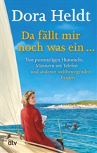 Dora Heldt - Da fällt mir noch was ein ...