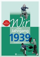 Wieland Lehmann - Wir vom Jahrgang 1939 - Kindheit und Jugend