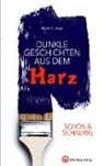 Roland Lange - Schön & schaurig - Dunkle Geschichten aus dem Harz