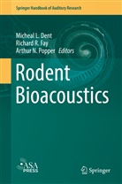 Micheal L. Dent, Richard R Fay, Richard R. Fay, Arthur N Popper, Arthur N Popper, Arthur N. Popper... - Rodent Bioacoustics