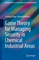 Genserik Reniers, Laobin Zhang, Laobing Zhang - Game Theory for Managing Security in Chemical Industrial Areas