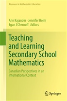 Egan J Chernoff, Jennife Holm, Jennifer Holm, Egan J Chernoff, Ann Kajander - Teaching and Learning Secondary School Mathematics