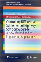 Mengchong Chen, Mengchong et al Chen, Zhiju Wu, Zhijun Wu, Yongli Zhao, Hanhu Zhu... - Controlling Differential Settlement of Highway Soft Soil Subgrade