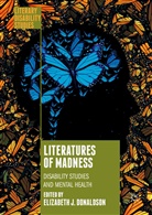 Elizabeth J. Donaldson, Elizabet J Donaldson, Elizabeth J Donaldson - Literatures of Madness