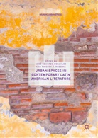 Jos Eduardo González, José Eduardo González, José Eduardo González, R Robbins, R Robbins, Timothy R. Robbins - Urban Spaces in Contemporary Latin American Literature