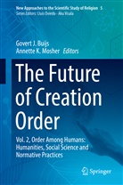 Govert J. Buijs, Gover J Buijs, Govert J Buijs, K Mosher, K Mosher, Annette K. Mosher - The Future of Creation Order