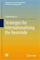 Yuanzheng Cao - Strategies for Internationalizing the Renminbi