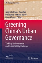 Oscar Almén, Oscar Tobias Almén, Mattias Burell, Jørgen Delman, Jørgen Vilhelm Delman, Outi Luova... - Greening China's Urban Governance