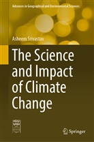 Asheem Srivastav - The Science and Impact of Climate Change