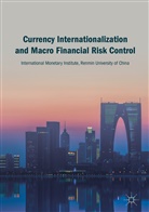 Internationa Monetary Institute, International Monetary Institute - Currency Internationalization and Macro Financial Risk Control