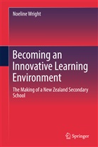 Noeline Wright - Becoming an Innovative Learning Environment