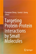 Gunda I. Georg, I Georg, I Georg, Chunqua Sheng, Chunquan Sheng - Targeting Protein-Protein Interactions by Small Molecules