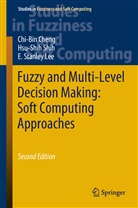 Chi-Bi Cheng, Chi-Bin Cheng, E Stanley Lee, E. Stanley Lee, E.Stanley Lee, Hsu-Shi Shih... - Fuzzy and Multi-Level Decision Making: Soft Computing Approaches