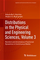 Alexander Saichev, Alexander I Saichev, Alexander I. Saichev, Wojbor A. Woyczy¿Ski, Wojbor A Woyczynski, Wojbor A. Woyczynski... - Distributions in the Physical and Engineering Sciences, Volume 3
