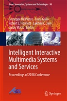 Giuseppe De Pietro, Luig Gallo, Luigi Gallo, Robert J Howlett, Robert J. Howlett, Robert J Howlett et al... - Intelligent Interactive Multimedia Systems and Services