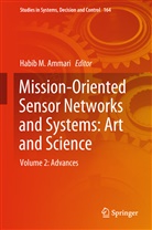 Habib M. Ammari, D. Frank Hsu, Damian M. Lyons, Habi M Ammari, Habib M Ammari, David S. L. Wei... - Mission-Oriented Sensor Networks and Systems: Art and Science