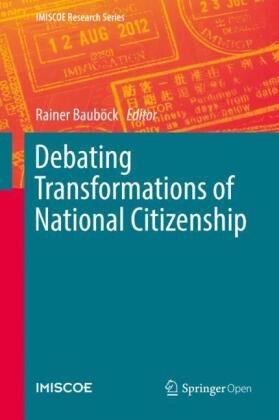 Rainer Baubock, Raine Bauböck, Rainer Bauböck - Debating Transformations of National Citizenship