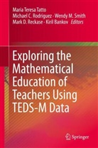Kiril Bankov, Michae C Rodriguez, Michael C Rodriguez, Wendy M Smith et al, Mark Reckase, Mark D. Reckase... - Exploring the Mathematical Education of Teachers Using TEDS-M Data