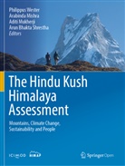 Arabind Mishra, Arabinda Mishra, Aditi Mukherji, Aditi Mukherji et al, Arun Bhakta Shrestha, Philippus Wester - The Hindu Kush Himalaya Assessment