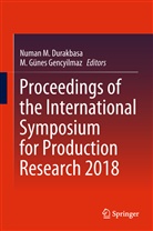 Numan M. Durakbasa, M. Günes Gencyilmaz, Günes Gencyilmaz, Günes Gencyilmaz, Numa M Durakbasa, Numan M Durakbasa - Proceedings of the International Symposium for Production Research 2018