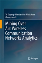 Mantia Hu, Mantian Hu, Alexis Huet, Alexis et al Huet, Zhongyuan Li, Y Ouyang... - Mining Over Air: Wireless Communication Networks Analytics