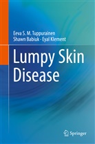 Shaw Babiuk, Shawn Babiuk, Eyal Klement, Eeva S Tuppurainen, Eeva S M Tuppurainen, Eeva S. M. Tuppurainen - Lumpy Skin Disease