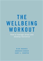 Cary L Cooper, Cary L. Cooper, Ric Hughes, Rick Hughes, Andre Kinder, Andrew Kinder - The Wellbeing Workout