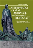 Murray J Leaf, Murray J. Leaf - An Anthropology of Academic Governance and Institutional Democracy