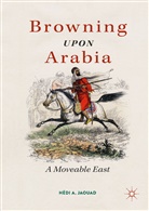 Hédi A Jaouad, Hédi A. Jaouad - Browning Upon Arabia