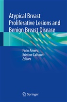 Fari Amersi, Farin Amersi, Calhoun, Calhoun, Kristine Calhoun - Atypical Breast Proliferative Lesions and Benign Breast Disease