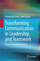Renat Motschnig, Renate Motschnig, David Ryback - Transforming Communication in Leadership and Teamwork