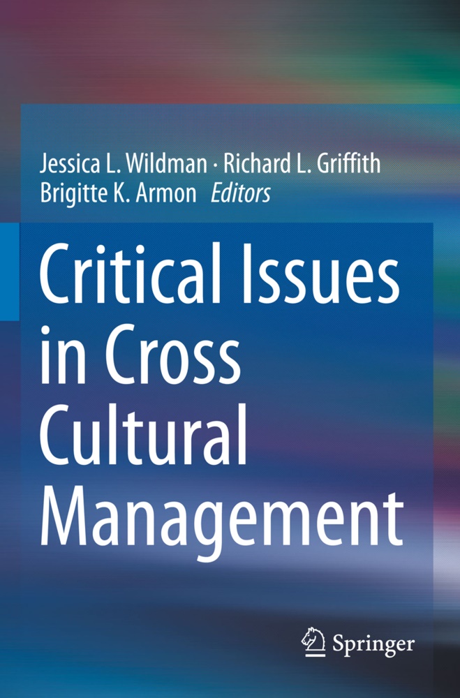 Brigitte K. Armon, Richard L. Griffith, Brigitte K Armon, Richar L Griffith, Richard L Griffith, Jessica L. Wildman - Critical Issues in Cross Cultural Management