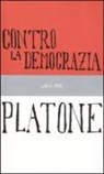 Platone, F. Ferrari - Contro la democrazia