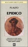 T. Maccio Plauto - Epidico. Testo latino a fronte